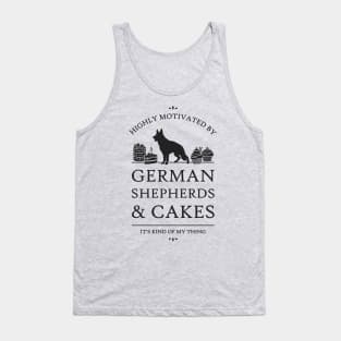 Highly Motivated by German Shepherds and Cakes Tank Top